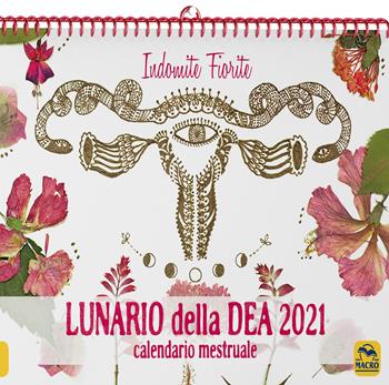 Lunario della dea. Calendario mestruale 2021 - Chiara Chiostergi - Libro Gruppo Editoriale Macro 2020 | Libraccio.it