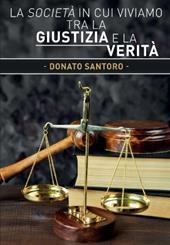 La società in cui viviamo tra la giustizia e la verità