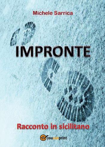 Impronte - Michele Sarrica - Libro Youcanprint 2015, Narrativa | Libraccio.it