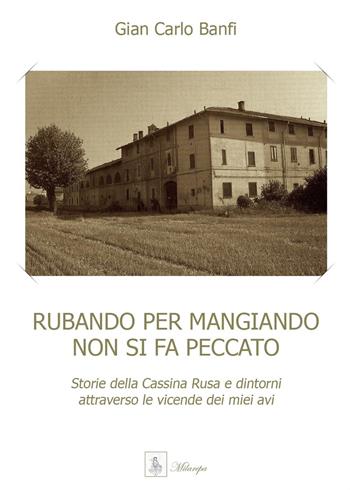Rubando per mangiando non si fa peccato - Gian Carlo Banfi - Libro Youcanprint 2015 | Libraccio.it