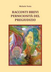 Racconti brevi. Perniciosità del pregiudizio