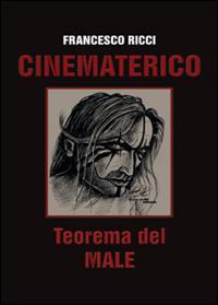 Cinematerico. Teorema del male - Francesco Ricci - Libro Youcanprint 2015, Narrativa | Libraccio.it