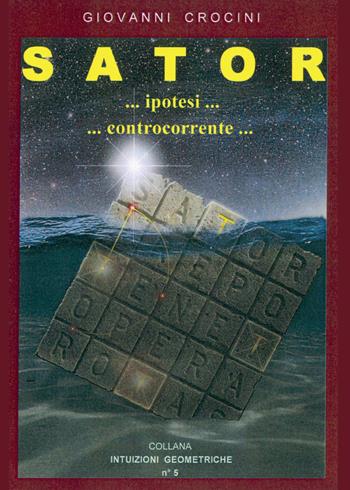 Sator... ipotesi... controcorrente... - Giovanni Crocini - Libro Youcanprint 2015, Saggistica | Libraccio.it