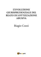 L' evoluzione giurisprudenziale del reato di lottizzazione abusiva