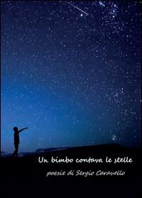 Un bimbo contava le stelle - Sergio Caravello - Libro Youcanprint 2015 | Libraccio.it