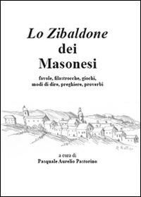 Lo zibaldone dei masonesi - Pasquale Aurelio Pastorino - Libro Youcanprint 2015, Miscellanea | Libraccio.it
