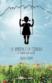 La bambina e la listrunga - Giulia Lissoni - Libro Youcanprint 2015, Narrativa | Libraccio.it