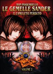 Le gemelle Sander e l'amuleto perduto. Vol. 2