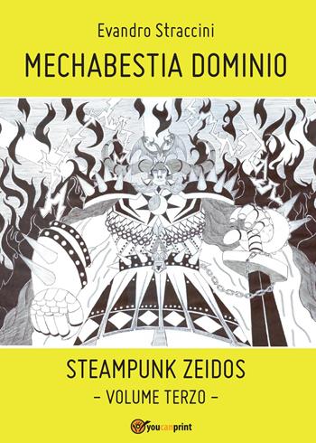 Mechabestia Dominio. Steampunk zeidos. Vol. 3 - Evandro Straccini - Libro Youcanprint 2015 | Libraccio.it