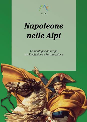 Napoleone nelle Alpi. Le montagne d'Europa tra rivoluzione e restaurazione - Luca Giarelli - Libro Youcanprint 2015 | Libraccio.it