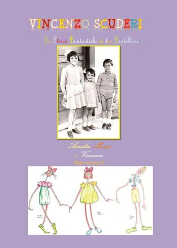 Le storie fantastiche di tre fratellini Amalia, Maria e Vincenzo. Vol. 2 - Vincenzo Scuderi - Libro Youcanprint 2015 | Libraccio.it