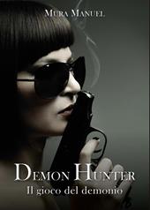 Il gioco del demonio. Demon Hunter. Vol. 5