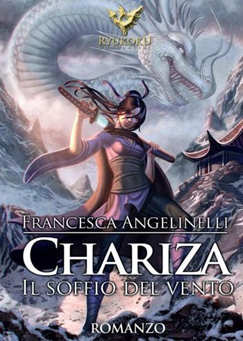 Chariza. Il soffio del vento - Francesca Angelinelli - Libro Youcanprint 2015, Narrativa | Libraccio.it