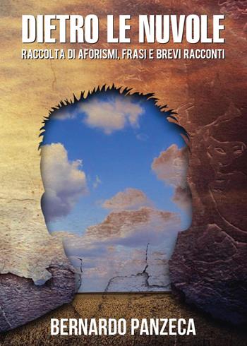 Dietro le nuvole - Bernardo Panzeca - Libro Youcanprint 2015 | Libraccio.it