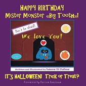 Happy birthday Mister Monster. «Big Tooth»! It's Halloween! Trick or treat?