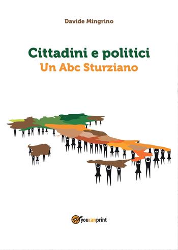 Cittadini e politici. Un Abc sturziano - Davide Mingrino - Libro Youcanprint 2016 | Libraccio.it