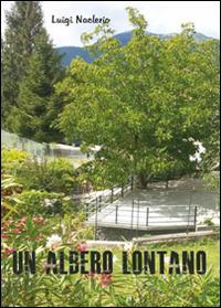 Un albero lontano - Luigi Naclerio - Libro Youcanprint 2015, Poesia | Libraccio.it