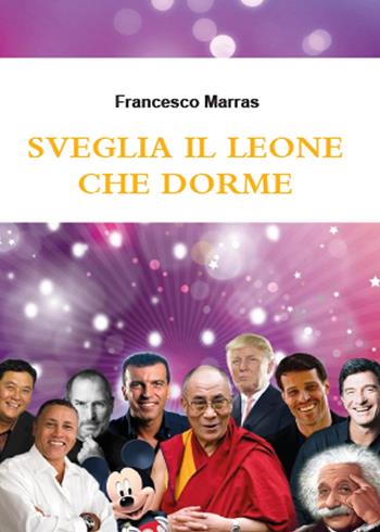 Sveglia il leone che dorme - Francesco Marras - Libro Youcanprint 2015 | Libraccio.it