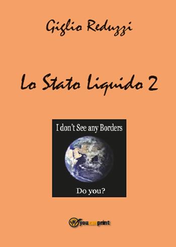 Lo stato liquido 2 - Giglio Reduzzi - Libro Youcanprint 2015, Saggistica | Libraccio.it