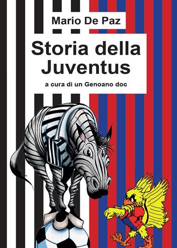 Storia della Juventus - Mario De Paz - Libro Youcanprint 2015 | Libraccio.it