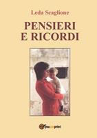 Pensieri e ricordi - Leda Scaglione - Libro Youcanprint 2016, Poesia | Libraccio.it