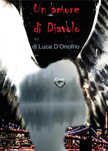 Un amore di diavolo - Luca D'Onofrio - Libro Youcanprint 2015 | Libraccio.it