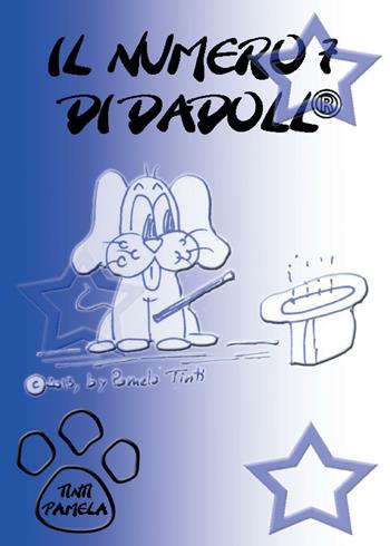 Il numero sette di dadoll - Pamela Tinti - Libro Youcanprint 2015, Narrativa per ragazzi | Libraccio.it