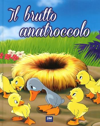 Il brutto anatroccolo  - Libro 2M 2016, Incantevoli fiabe | Libraccio.it