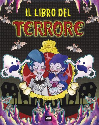 Il libro del terrore. Ediz. a colori  - Libro 2M 2017, Leggo e imparo | Libraccio.it
