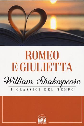 Romeo e Giulietta - William Shakespeare - Libro 2M 2022, Classic House Book | Libraccio.it
