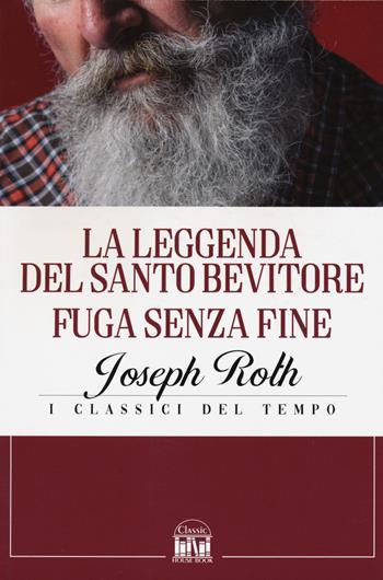 La leggenda del santo bevitore-Fuga senza fine - Joseph Roth - Libro 2M 2022, Classic House Book | Libraccio.it