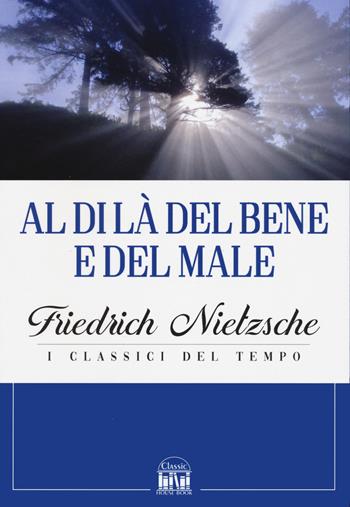 Al di là del bene e del male - Friedrich Nietzsche - Libro 2M 2022, Classic House Book | Libraccio.it