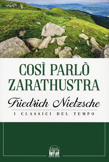 Così parlò Zarathustra - Friedrich Nietzsche - Libro 2M 2022, Classic House Book | Libraccio.it