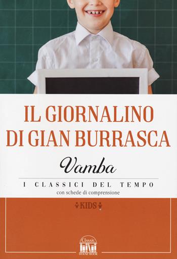Il giornalino di Gian Burrasca - Vamba - Libro 2M 2022, Classic House Book | Libraccio.it