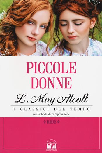 Piccole donne - Louisa May Alcott - Libro 2M 2022, Classic House Book | Libraccio.it
