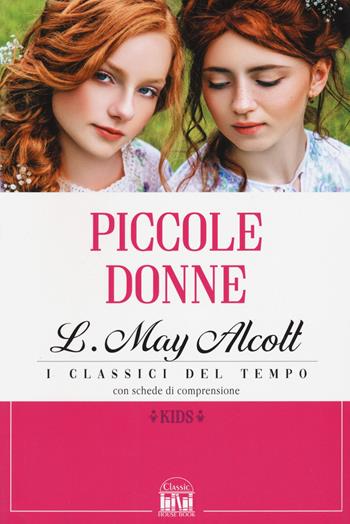 Piccole donne - Louisa May Alcott - Libro 2M 2022, Classic House Book | Libraccio.it
