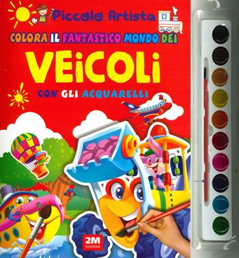 Colora il fantastico mondo dei veicoli con gli acquarelli. Piccolo artista. Ediz. a colori. Con gadget  - Libro 2M 2020 | Libraccio.it