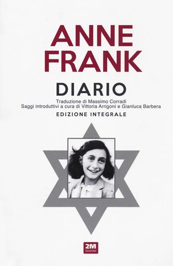 Diario. Ediz. integrale - Anne Frank - Libro 2M 2020 | Libraccio.it