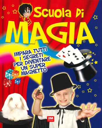 Scuola di magia. Ediz. a colori  - Libro 2M 2020 | Libraccio.it