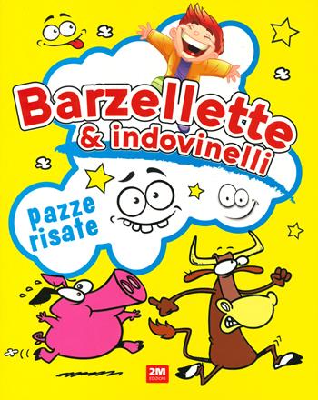 Barzellette e indovinelli. Pazze risate. Ediz. a colori  - Libro 2M 2020 | Libraccio.it