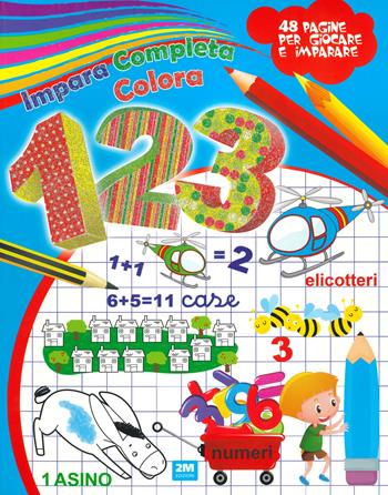 Impara completa e colora i numeri  - Libro 2M 2022 | Libraccio.it
