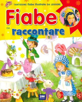 Fiabe da raccontare. Ediz. a colori - Consuelo Delgado - Libro 2M 2021 | Libraccio.it