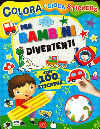Per bambini divertenti. Colora e gioca stickers. Ediz. a colori  - Libro 2M 2023 | Libraccio.it