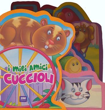 I miei amici cuccioli. Ediz. a colori  - Libro 2M 2023 | Libraccio.it