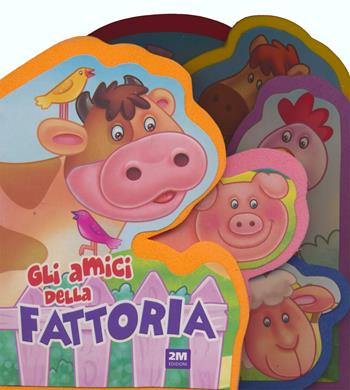 Gli amici della fattoria. Ediz. a colori  - Libro 2M 2023 | Libraccio.it