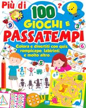 Più di 100 giochi e passatempi. Colora e divertiti con quiz, rompicapo, labirinti e molto altro...