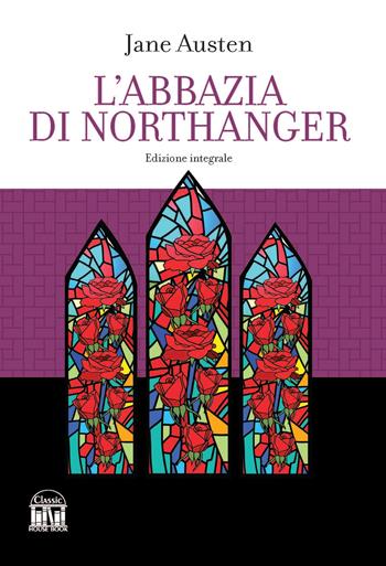 L'Abbazia di Northanger - Jane Austen - Libro House Book 2023 | Libraccio.it