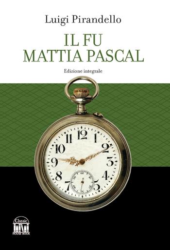 Il fu Mattia Pascal - Luigi Pirandello - Libro House Book 2023 | Libraccio.it