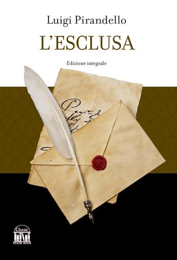 L'esclusa - Luigi Pirandello - Libro House Book 2023 | Libraccio.it