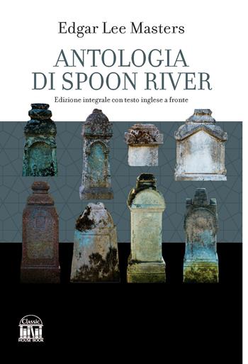 Antologia di Spoon River - Edgar Lee Masters - Libro House Book 2023 | Libraccio.it